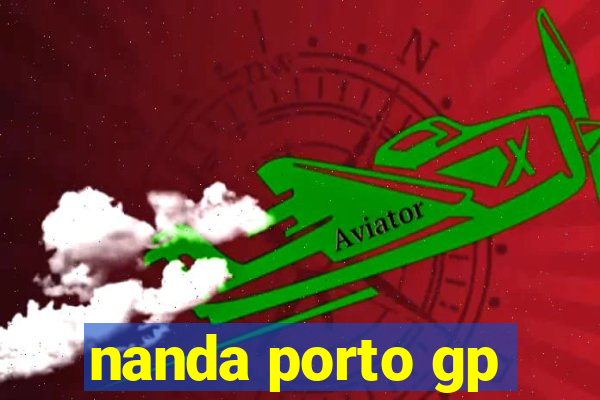 nanda porto gp